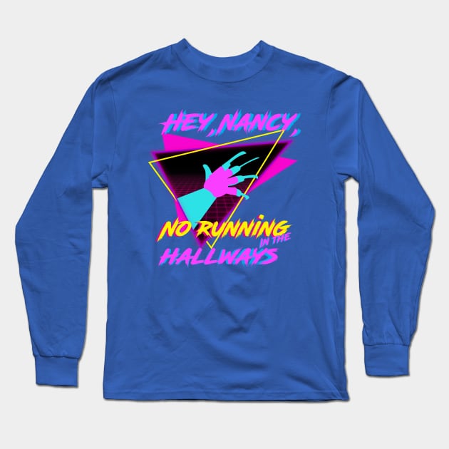 Hey, Nancy, No running in The Hallways / Sweet dreams Long Sleeve T-Shirt by SimonSay